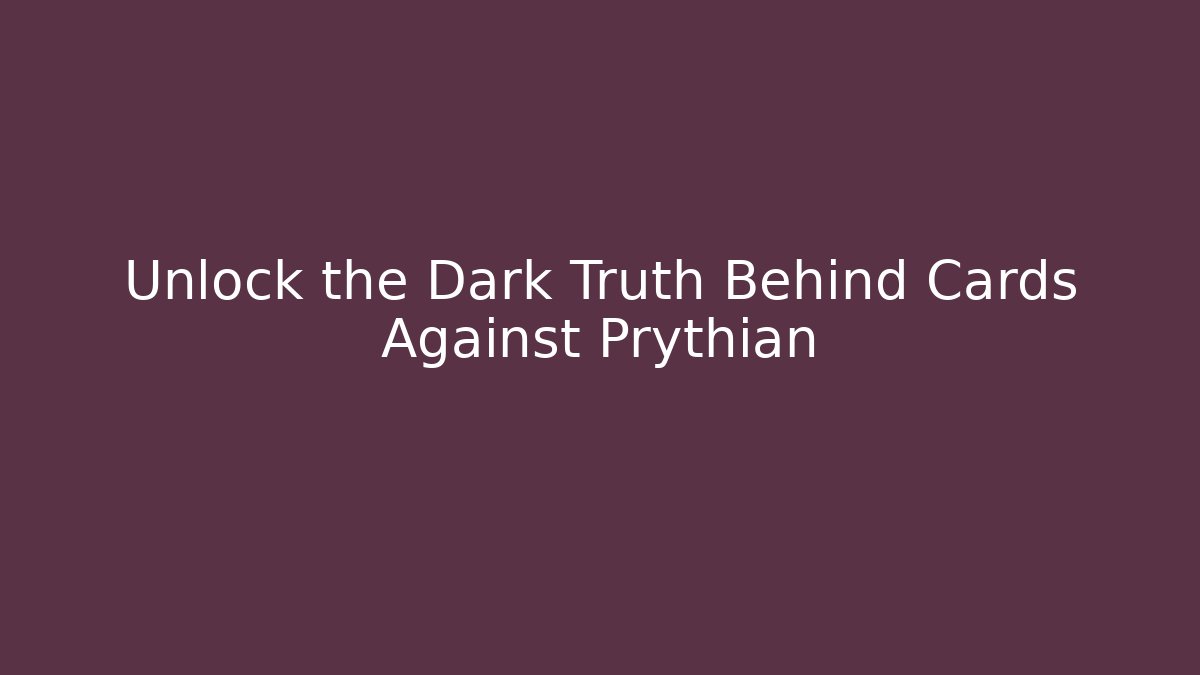 Unlock the Dark Truth Behind Cards Against Prythian