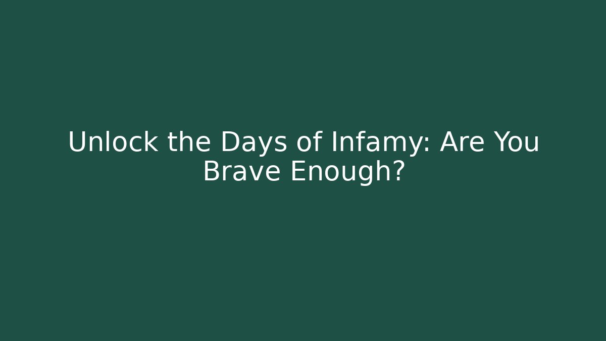 Unlock the Days of Infamy: Are You Brave Enough? - Critter Realm