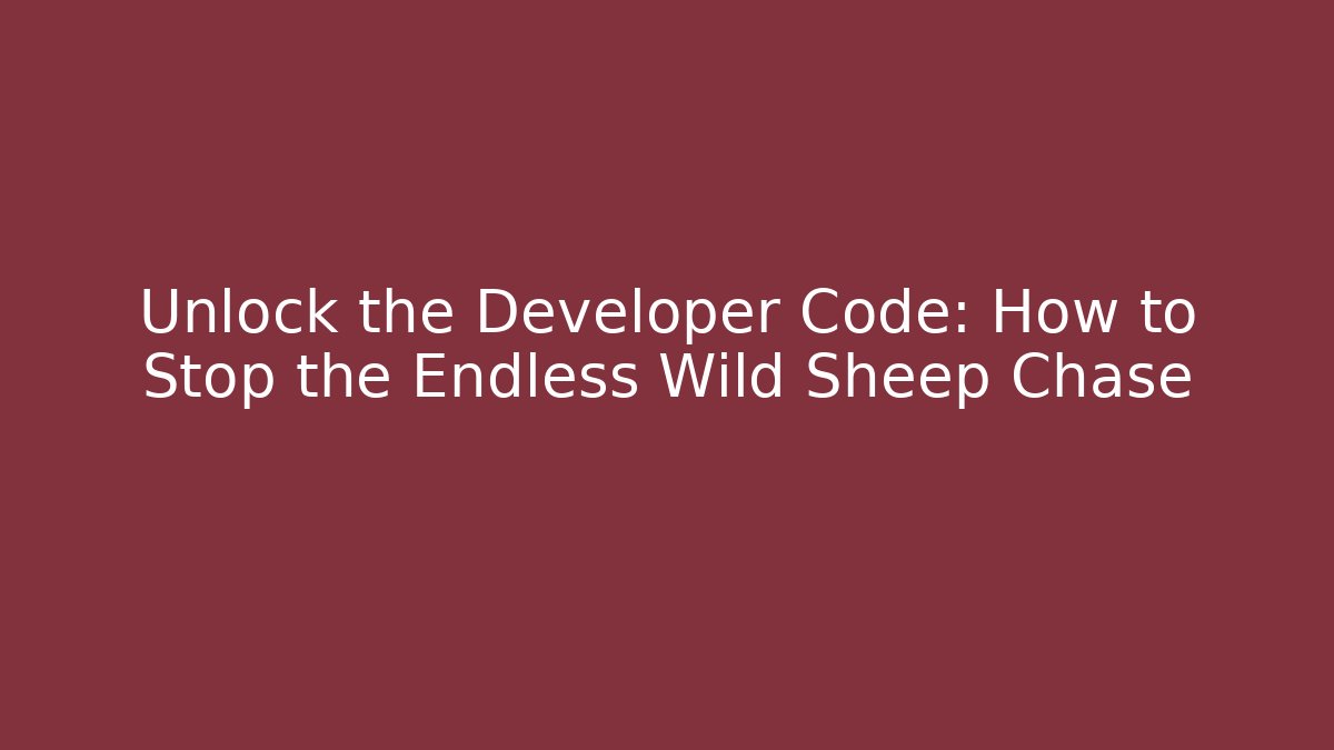 Unlock the Developer Code: How to Stop the Endless Wild Sheep Chase