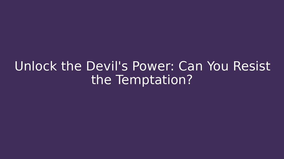 Unlock the Devil's Power: Can You Resist the Temptation? - Critter Realm