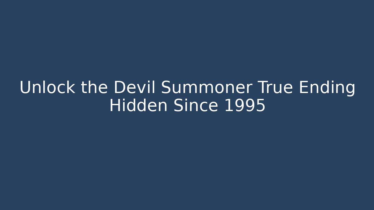 Unlock the Devil Summoner True Ending Hidden Since 1995