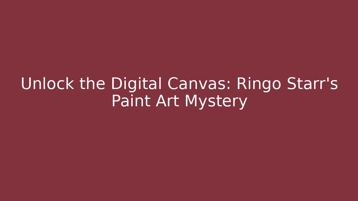 Unlock the Digital Canvas: Ringo Starr's Paint Art Mystery