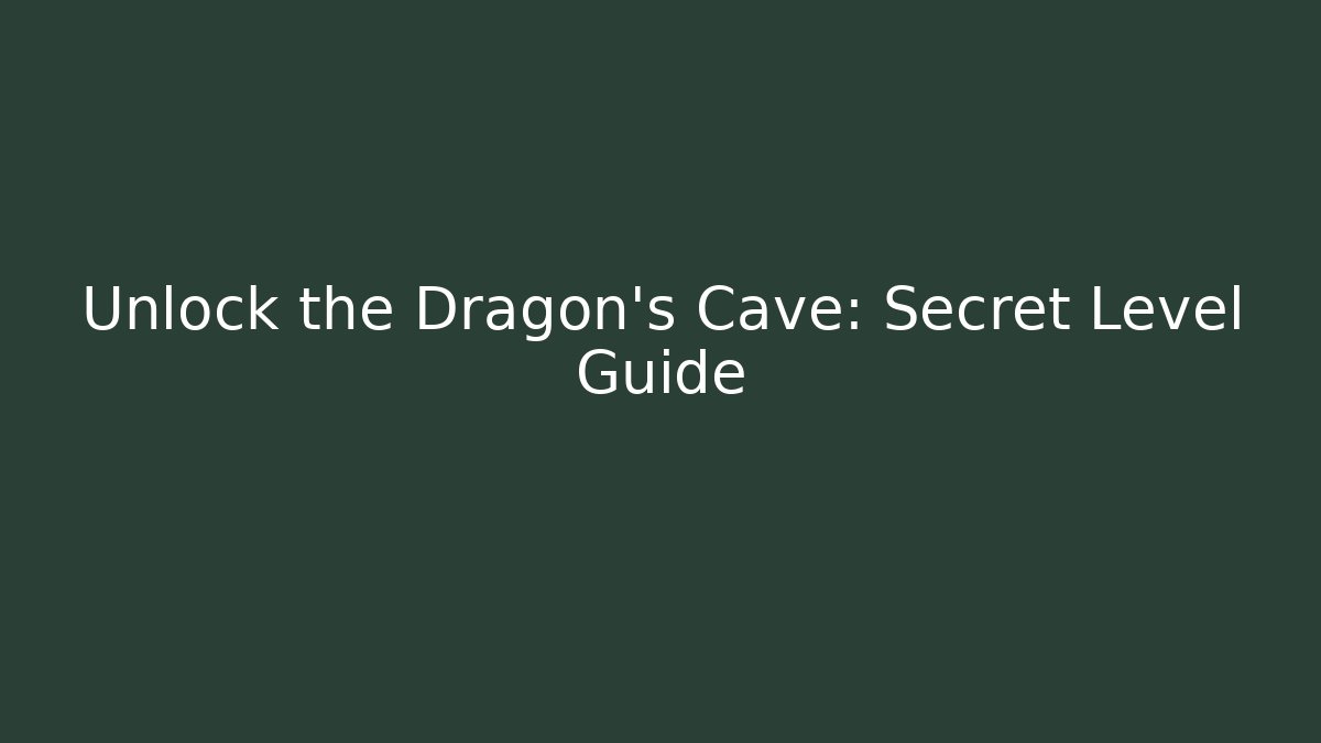 Unlock the Dragon's Cave: Secret Level Guide - Critter Realm