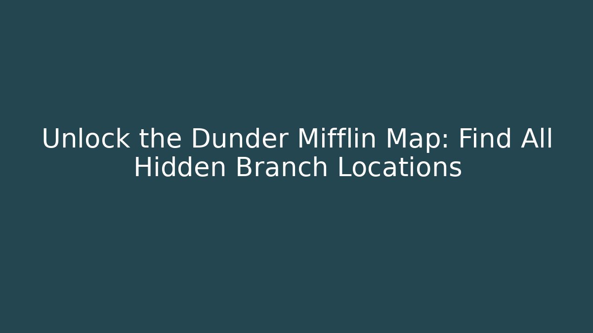 Unlock the Dunder Mifflin Map: Find All Hidden Branch Locations - Critter Realm