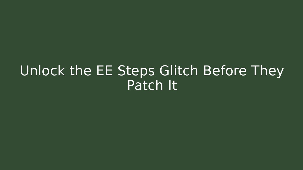 Unlock the EE Steps Glitch Before They Patch It - Critter Realm
