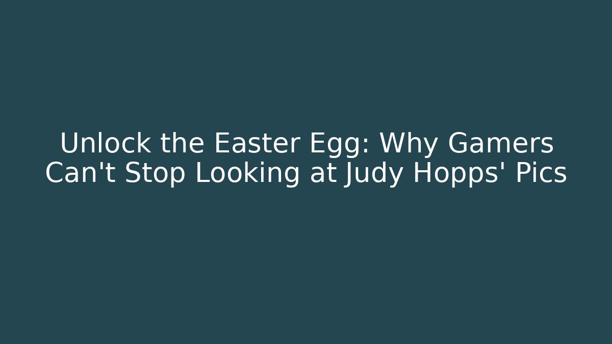 Unlock the Easter Egg: Why Gamers Can't Stop Looking at Judy Hopps' Pics