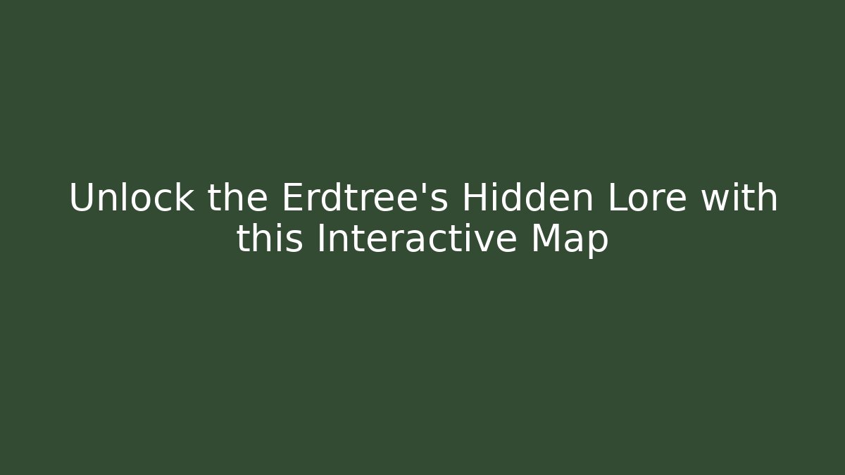 Unlock the Erdtree's Hidden Lore with this Interactive Map - Critter Realm