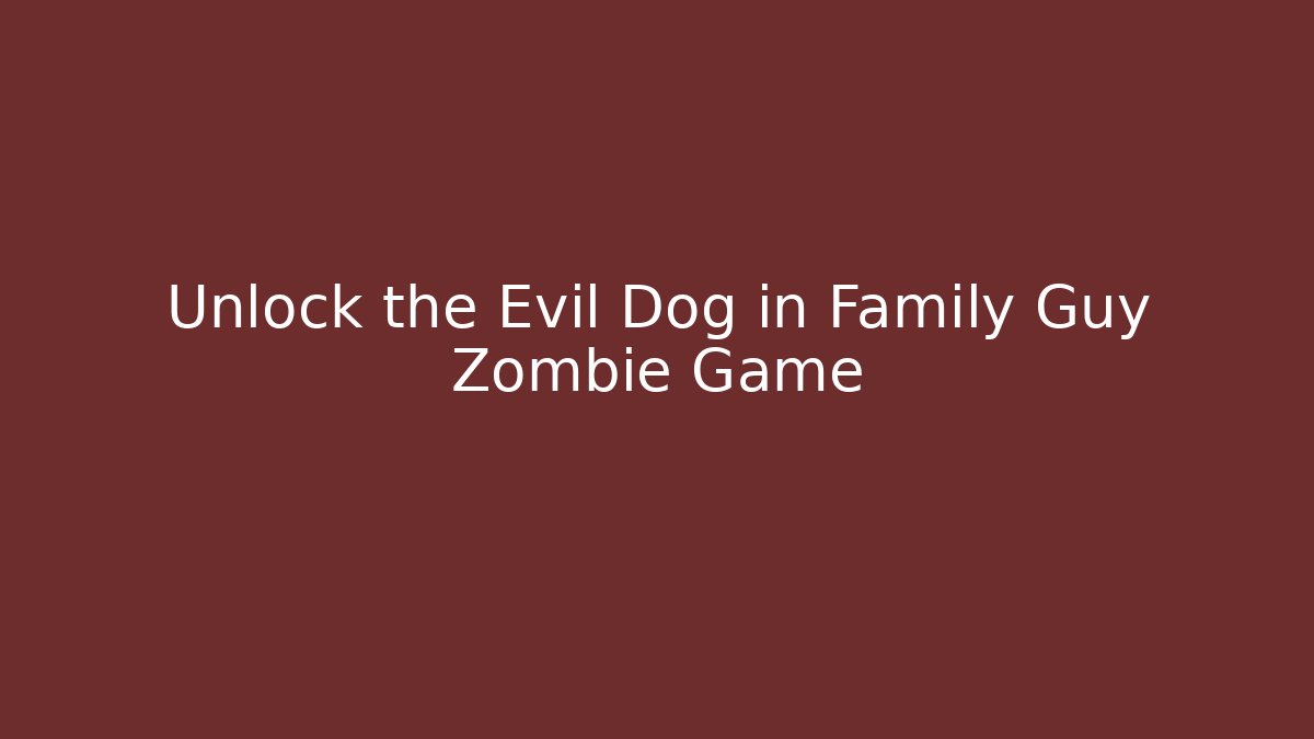 Unlock the Evil Dog in Family Guy Zombie Game