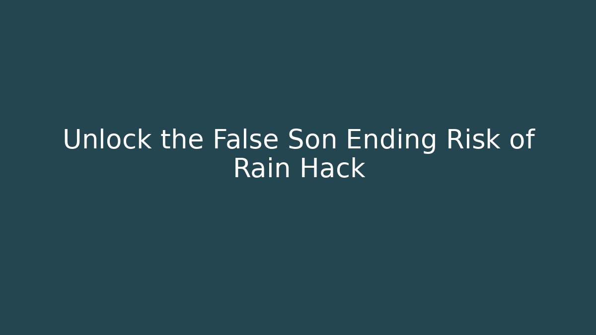 Unlock the False Son Ending Risk of Rain Hack