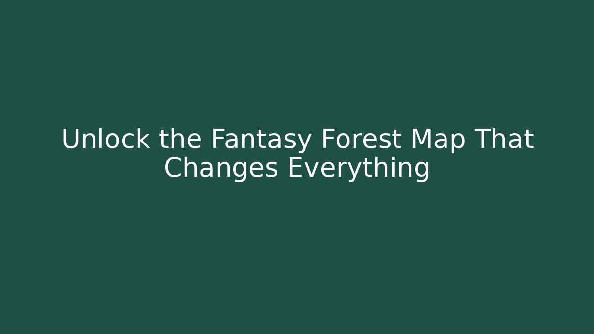 Unlock the Fantasy Forest Map That Changes Everything