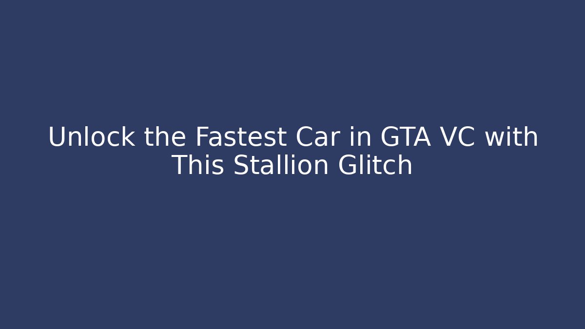 Unlock the Fastest Car in GTA VC with This Stallion Glitch