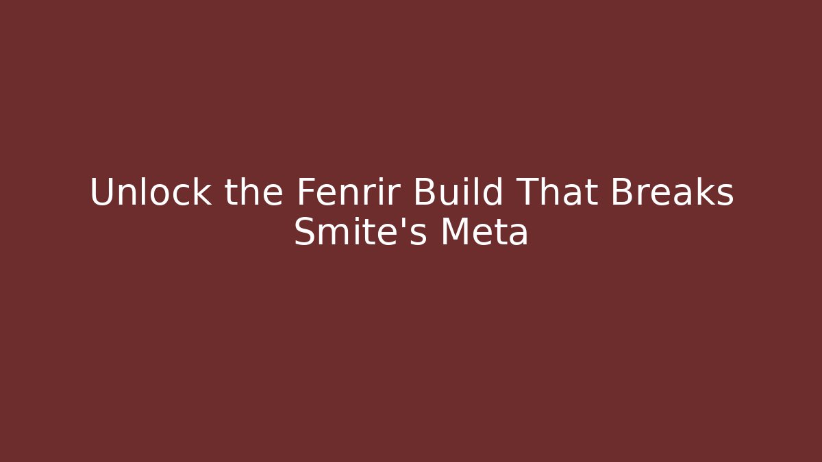 Unlock the Fenrir Build That Breaks Smite's Meta