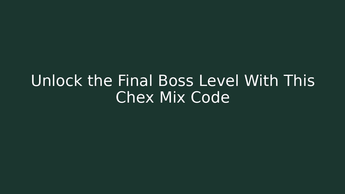 Unlock the Final Boss Level With This Chex Mix Code