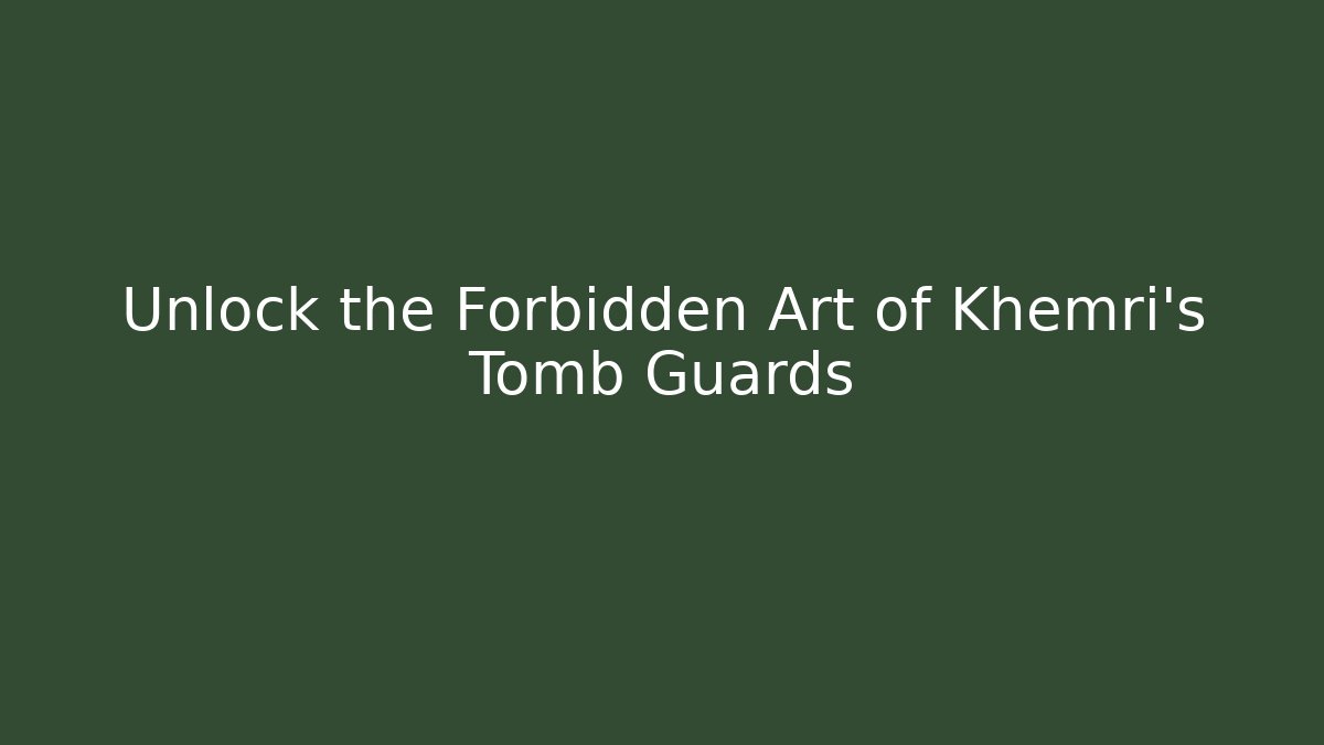 Unlock the Forbidden Art of Khemri's Tomb Guards