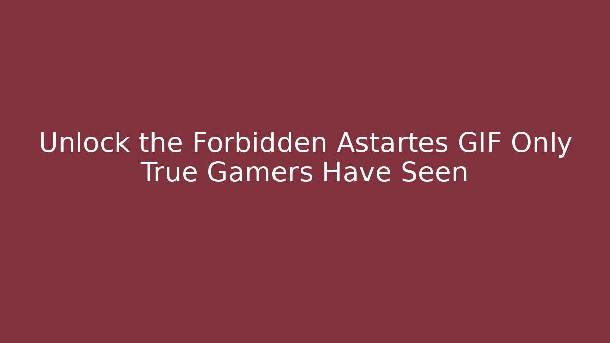 Unlock the Forbidden Astartes GIF Only True Gamers Have Seen