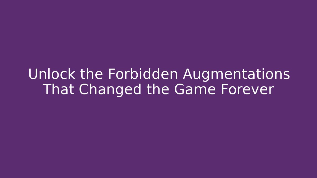 Unlock the Forbidden Augmentations That Changed the Game Forever