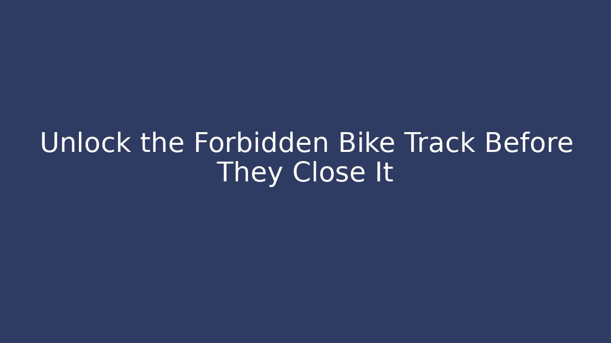 Unlock the Forbidden Bike Track Before They Close It - Critter Realm