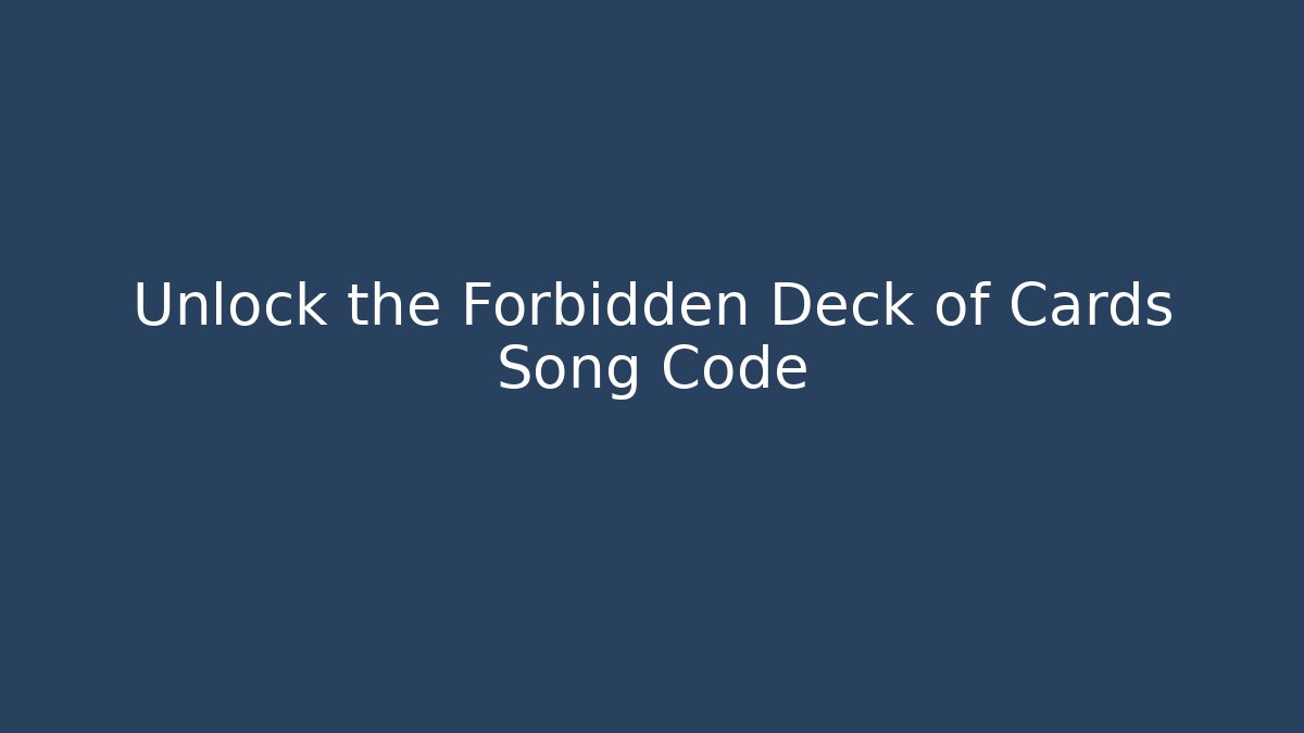 Unlock the Forbidden Deck of Cards Song Code - Critter Realm