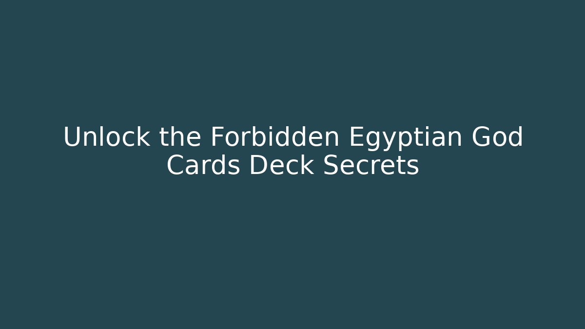 Unlock the Forbidden Egyptian God Cards Deck Secrets - Critter Realm