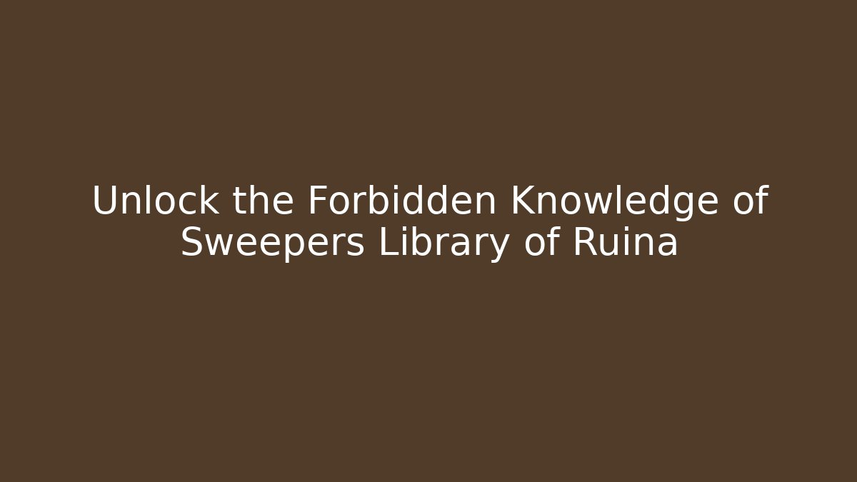 Unlock the Forbidden Knowledge of Sweepers Library of Ruina