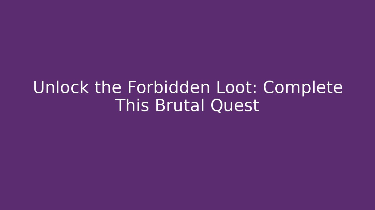 Unlock the Forbidden Loot: Complete This Brutal Quest - Critter Realm