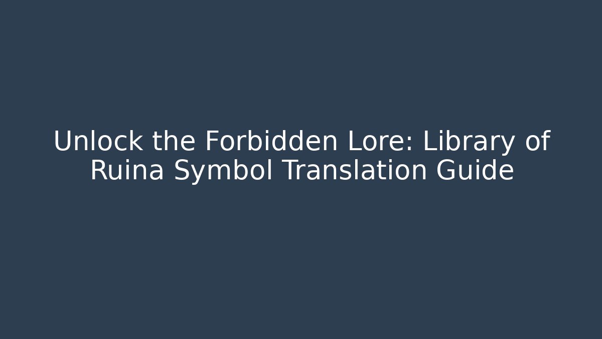 Unlock the Forbidden Lore: Library of Ruina Symbol Translation Guide