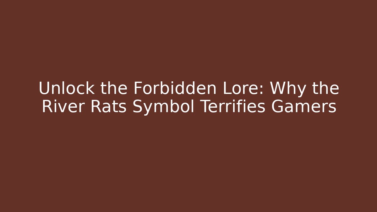 Unlock the Forbidden Lore: Why the River Rats Symbol Terrifies Gamers - Critter Realm