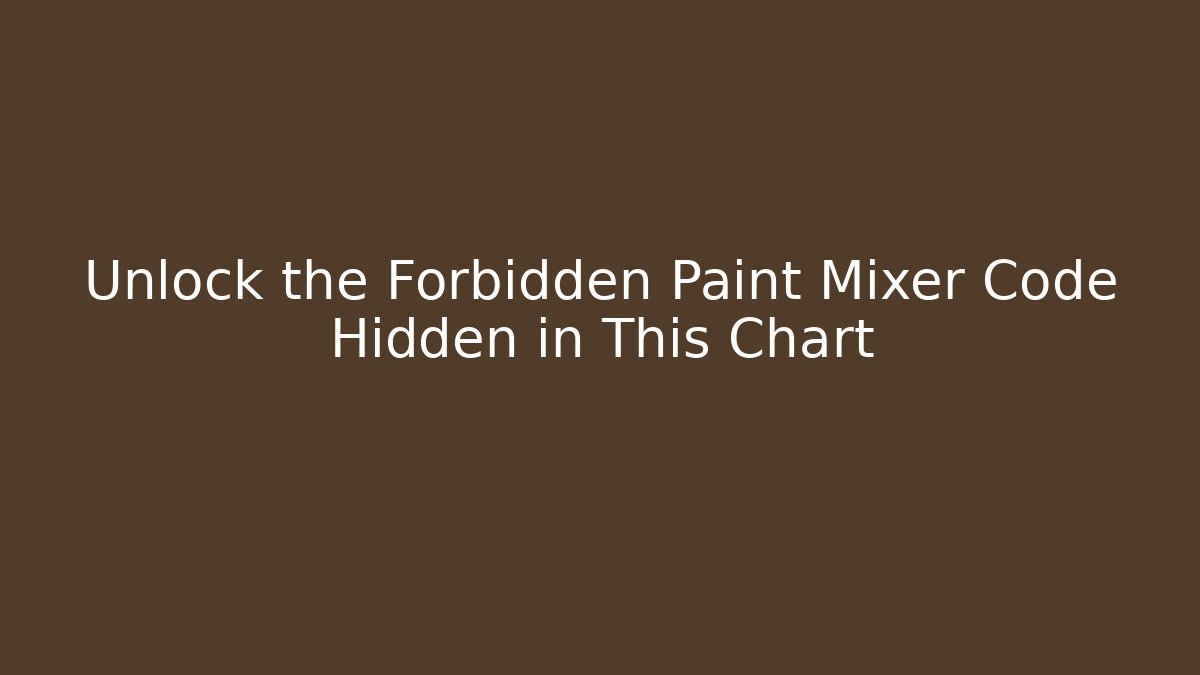 Unlock the Forbidden Paint Mixer Code Hidden in This Chart - Critter Realm