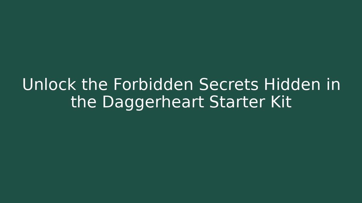 Unlock the Forbidden Secrets Hidden in the Daggerheart Starter Kit