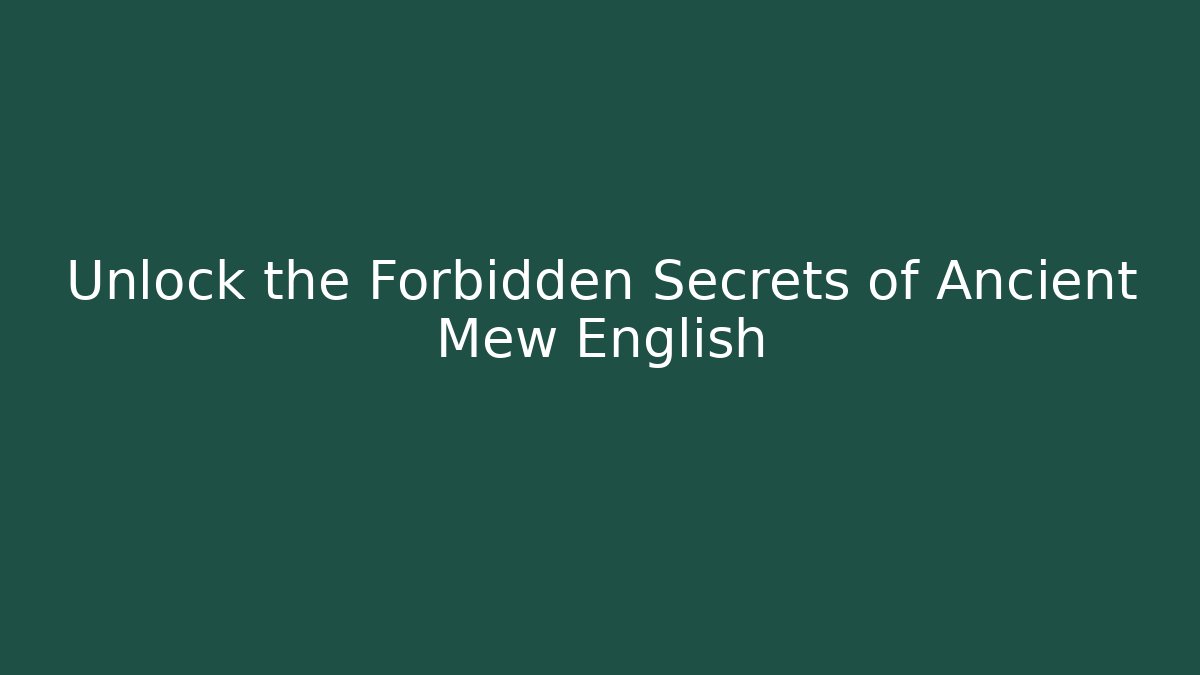 Unlock the Forbidden Secrets of Ancient Mew English
