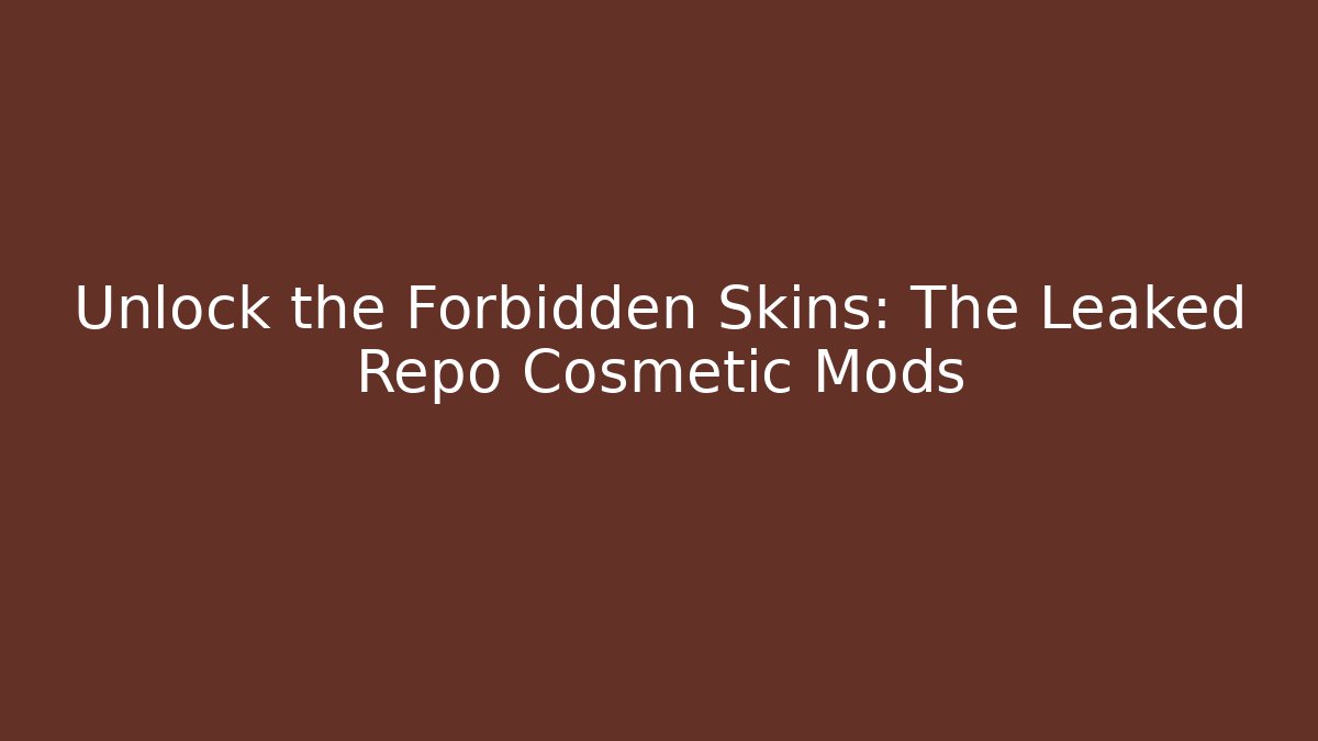 Unlock the Forbidden Skins: The Leaked Repo Cosmetic Mods