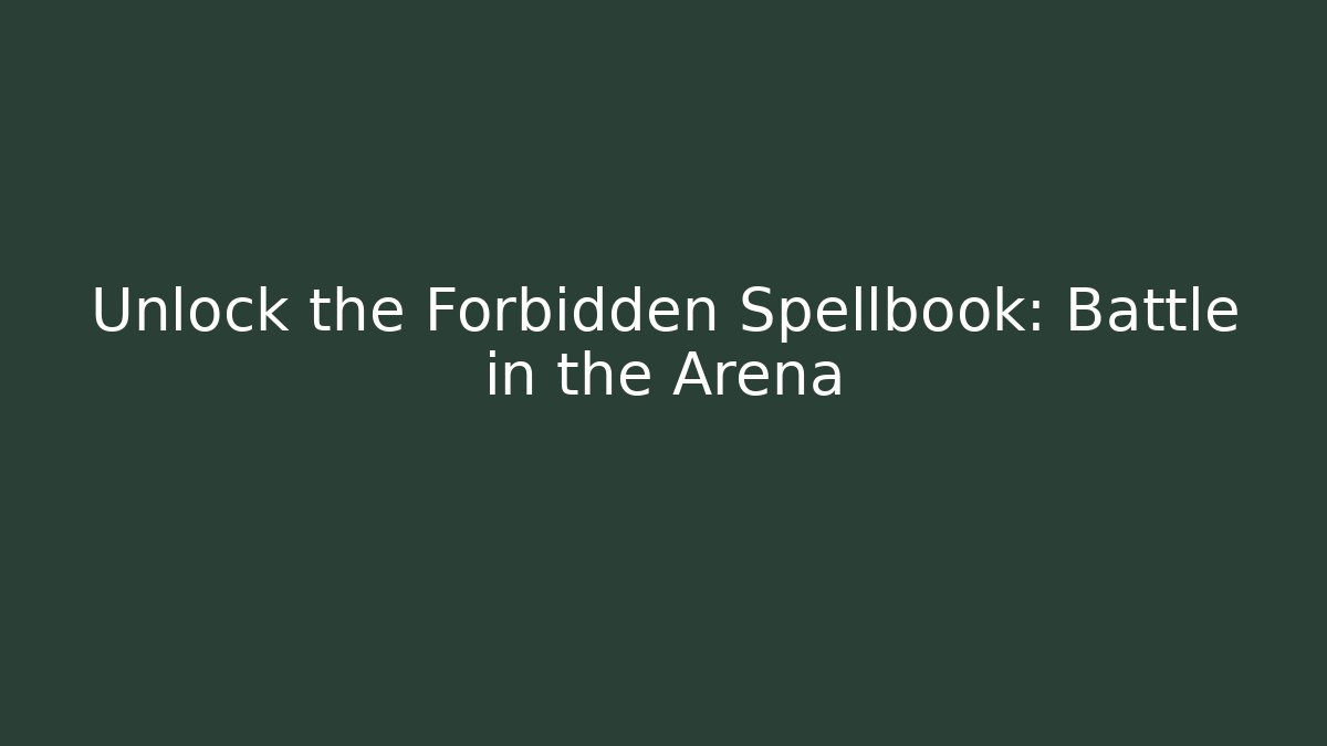 Unlock the Forbidden Spellbook: Battle in the Arena - Critter Realm