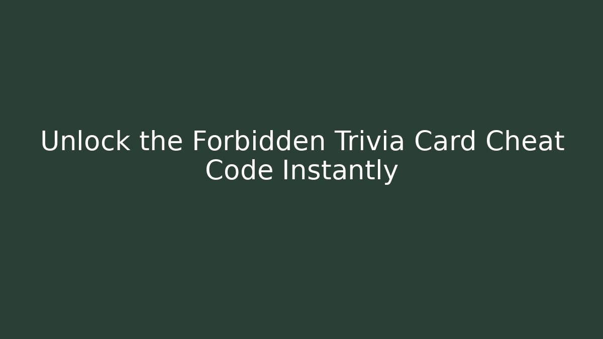 Unlock the Forbidden Trivia Card Cheat Code Instantly - Critter Realm