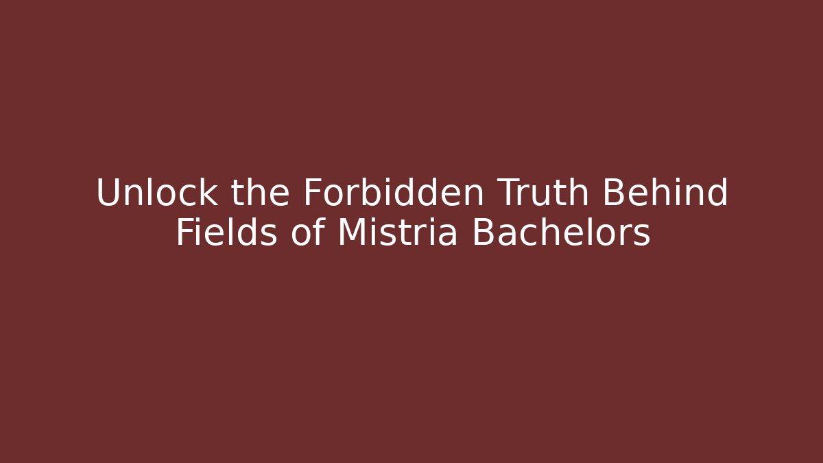 Unlock the Forbidden Truth Behind Fields of Mistria Bachelors