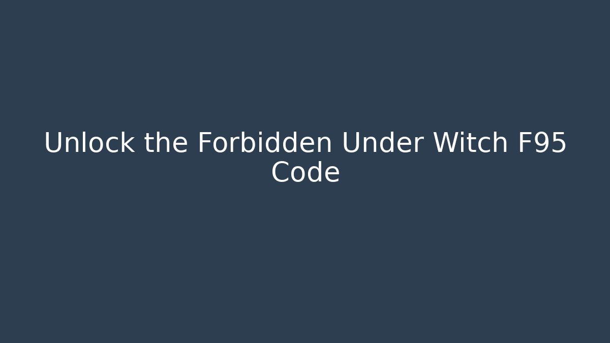 Unlock the Forbidden Under Witch F95 Code - Critter Realm