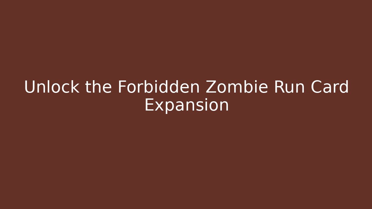 Unlock the Forbidden Zombie Run Card Expansion - Critter Realm
