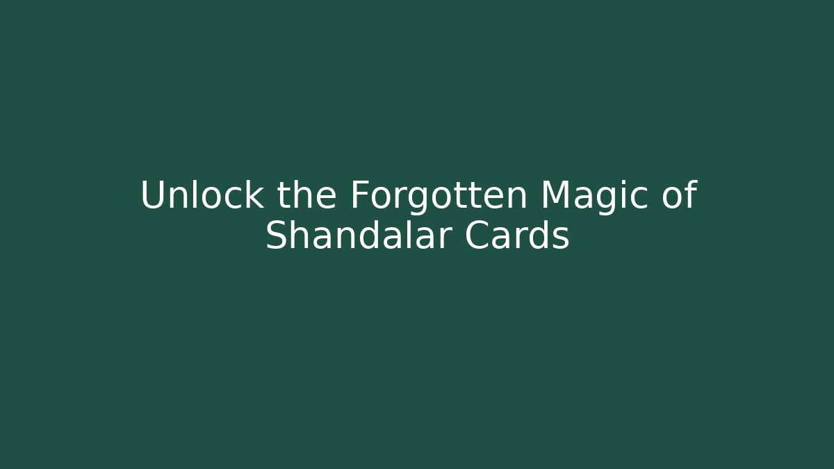 Unlock the Forgotten Magic of Shandalar Cards