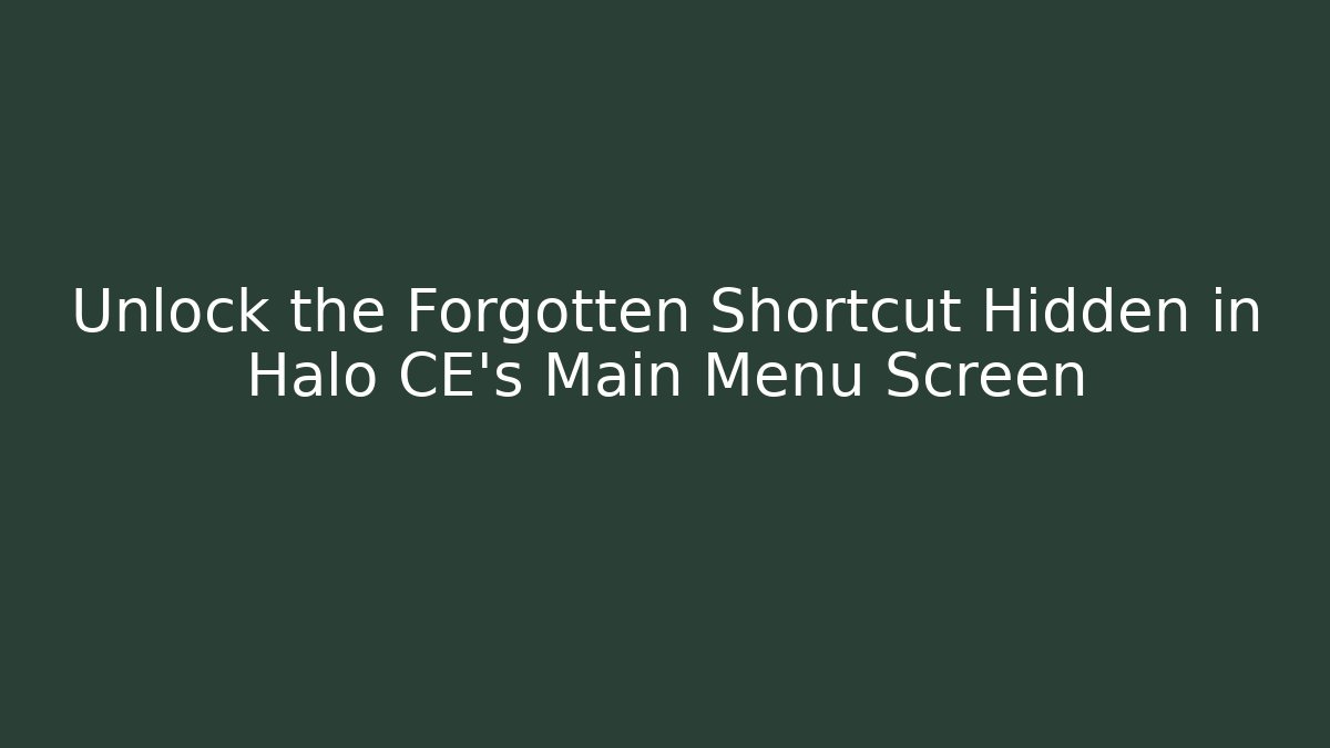 Unlock the Forgotten Shortcut Hidden in Halo CE's Main Menu Screen