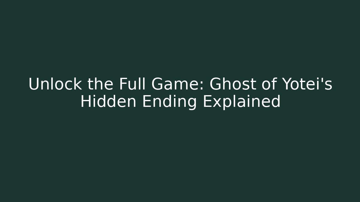Unlock the Full Game: Ghost of Yotei's Hidden Ending Explained