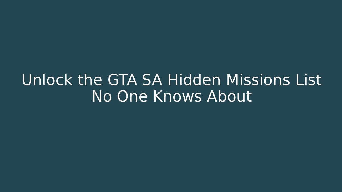 Unlock the GTA SA Hidden Missions List No One Knows About - Critter Realm