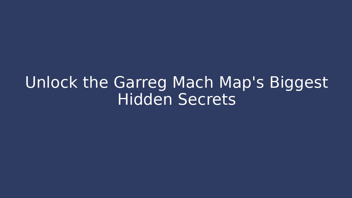 Unlock the Garreg Mach Map's Biggest Hidden Secrets