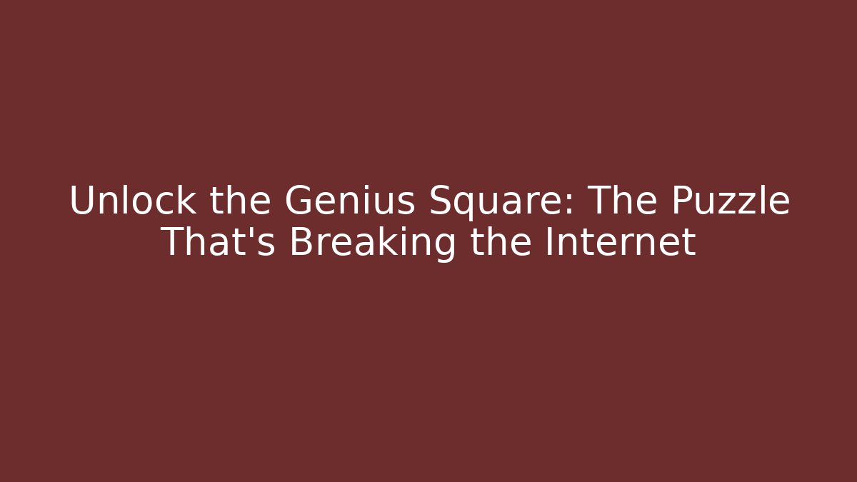 Unlock the Genius Square: The Puzzle That's Breaking the Internet - Critter Realm