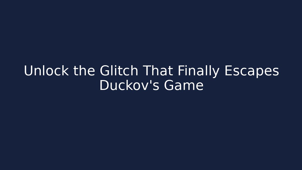Unlock the Glitch That Finally Escapes Duckov’s Game