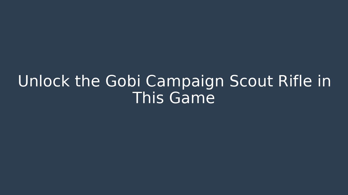 Unlock the Gobi Campaign Scout Rifle in This Game - Critter Realm