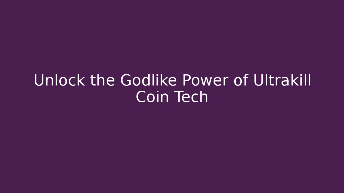 Unlock the Godlike Power of Ultrakill Coin Tech