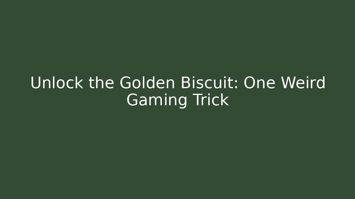 Unlock the Golden Biscuit: One Weird Gaming Trick