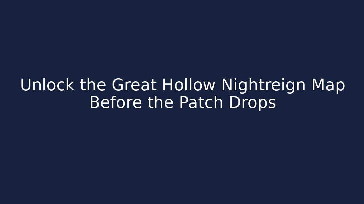 Unlock the Great Hollow Nightreign Map Before the Patch Drops - Critter Realm