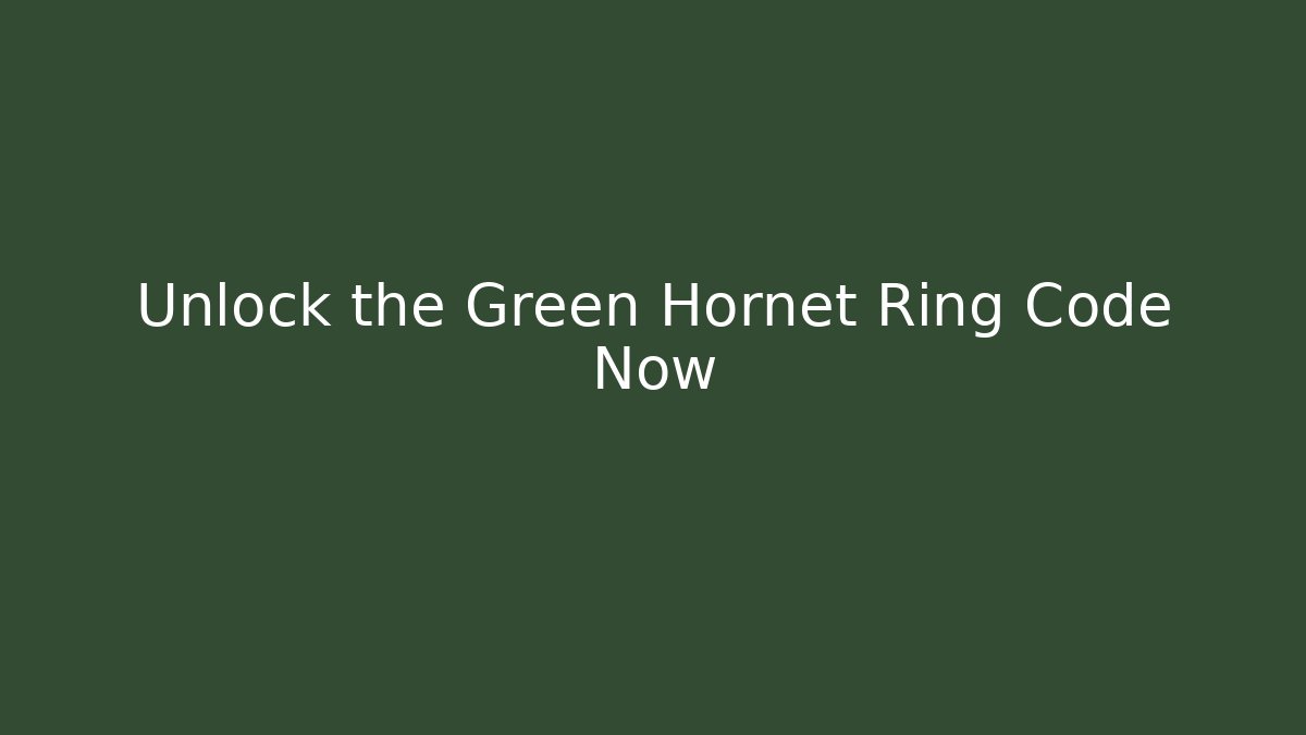 Unlock the Green Hornet Ring Code Now - Critter Realm