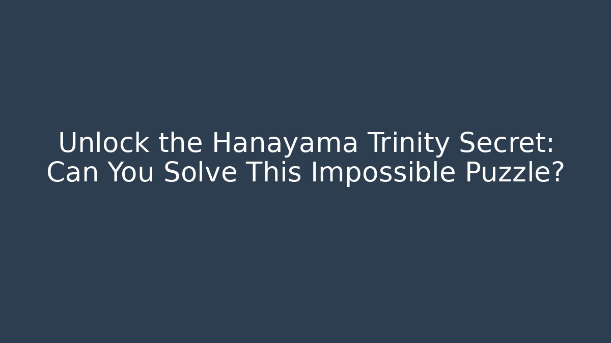 Unlock the Hanayama Trinity Secret: Can You Solve This Impossible Puzzle?