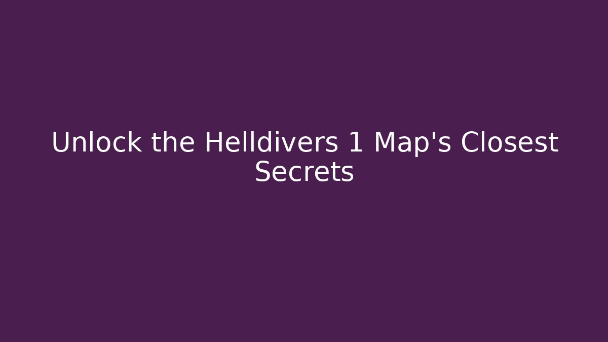 Unlock the Helldivers 1 Map's Closest Secrets - Critter Realm